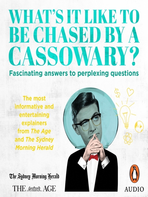 Title details for What's it Like to be Chased by a Cassowary? Fascinating answers to perplexing questions by Felicity Lewis (ed.) - Available
